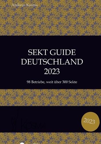 Sekt Guide Deutschland Das Standardwerk zum Deutschen Sekt: 2023