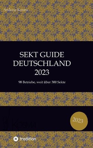 Sekt Guide Deutschland Das Standardwerk zum Deutschen Sekt: 2023