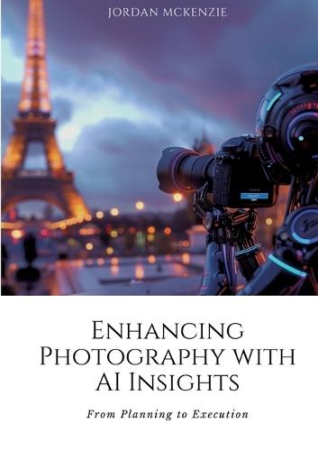 Enhancing Photography with AI Insights: From Planning to Execution