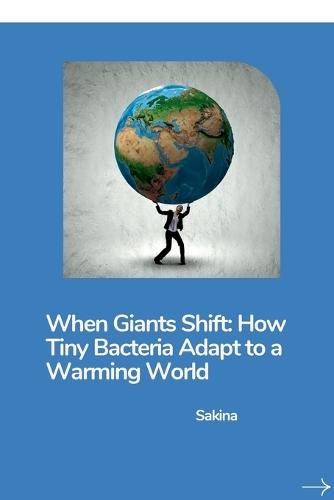 When Giants Shift: How Tiny Bacteria Adapt to a Warming World