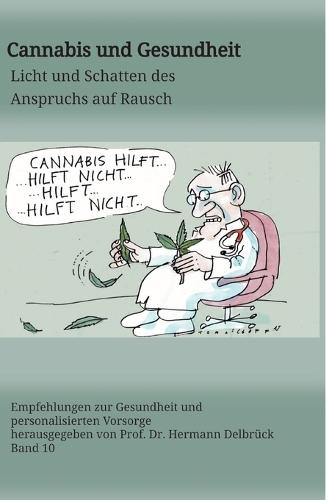 Cannabis und Gesundheit: Licht und Schatten des Anspruchs auf Rausch