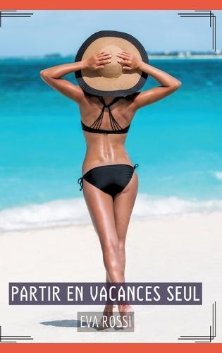 Partir en Vacances Seul: Histoires Érotiques Tabou pour Adultes
