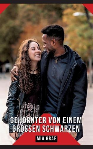 Gehörnter von einem großen Schwarzen: Geschichten mit explizitem Sex für Erwachsene