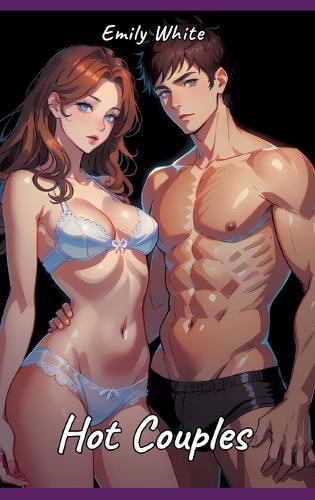 Hot Couples: Sexy Erotic Stories for Adults Illustrated with Hentai Pictures - Naked Illustrations