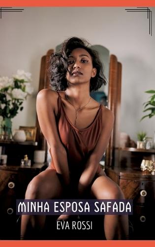 Minha Esposa Safada: Contos de Sexo Explícito para Adultos