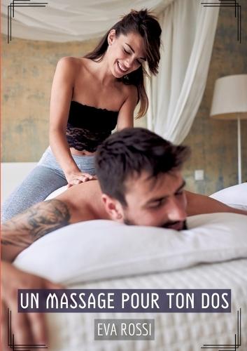Un Massage pour ton Dos: Histoires Érotiques Tabou pour Adultes