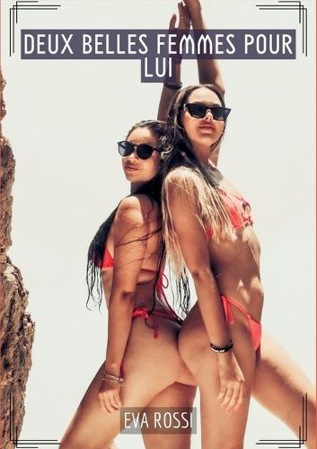 Deux belles femmes pour lui: Histoires Érotiques Tabou pour Adultes