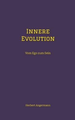 Innere Evolution: Vom Ego zum Sein