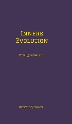 Innere Evolution: Vom Ego zum Sein