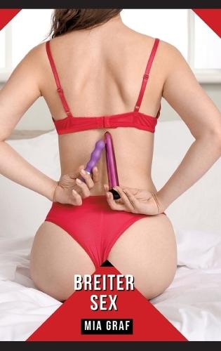 Breiter Sex: Geschichten mit explizitem Sex für Erwachsene