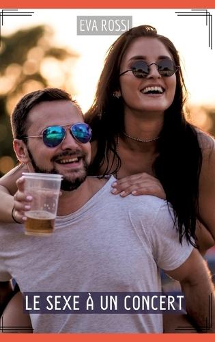 Le Sexe à un Concert: Histoires Érotiques Tabou pour Adultes