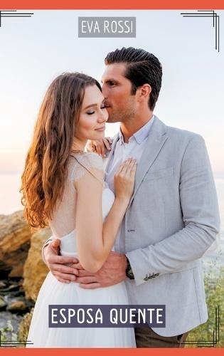 Esposa Quente: Contos de Sexo Explícito para Adultos