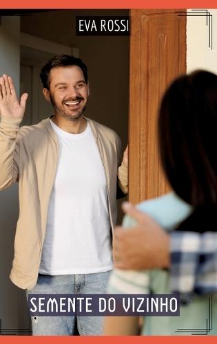 Semente do Vizinho: Contos de Sexo Explícito para Adultos