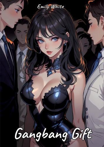 Gangbang Gift: Sexy Erotic Stories for Adults Illustrated with Hentai Pictures