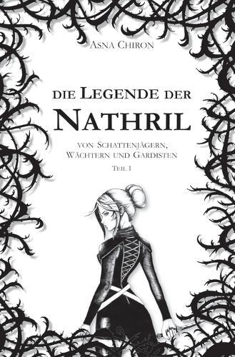 Die Legende der Nathril: von Schattenjägern, Wächtern und Gardisten