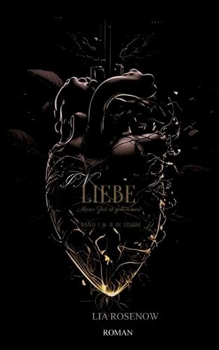 In Liebe...Meine Zeit ist gekommen: Band I & Band II