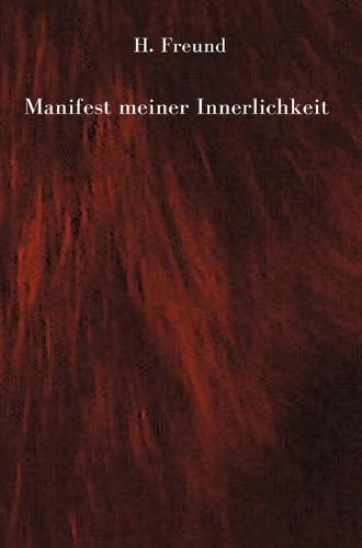 Manifest meiner Innerlichkeit - ein Gedichtband über die vielschichtigen Empfindungen des Lebens: Zeitgenössische Lyrik in Form klassischer sapphischer Odenstrophen
