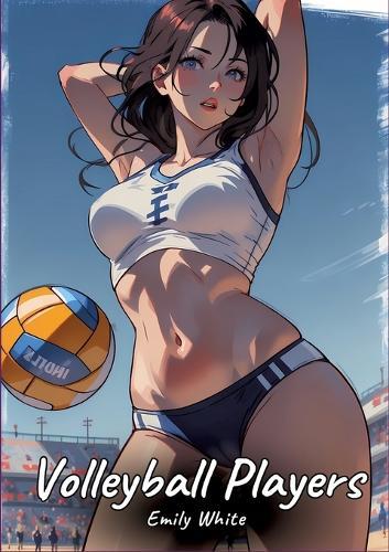 Volleyball Players: Sexy Erotic Stories for Adults Illustrated with Hentai Pictures - Naked Illustrations