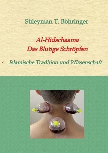Al-Hidschaama Das Blutige Schröpfen: Islamische Tradition und Wissenschaft