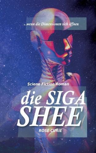 Shee - die SIGA: wenn die Dimensionen sich öffnen