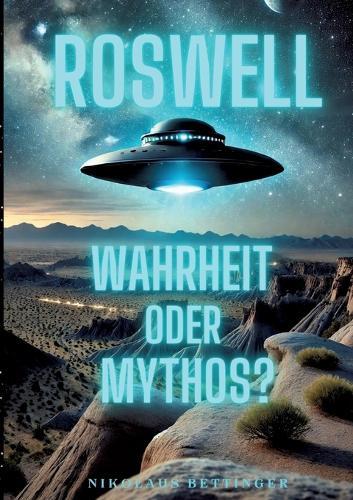 Roswell: Wahrheit oder Mythos?