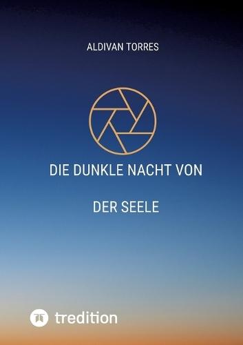 Die Dunkle Nacht von der Seele