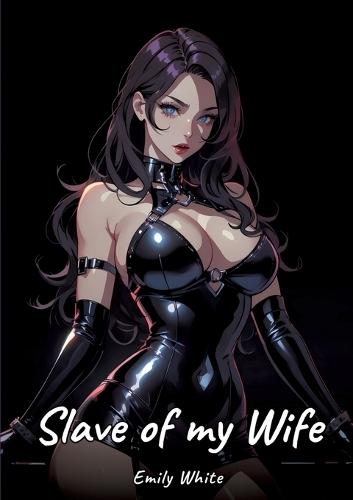 Slave of my Wife: Sexy Erotic Stories for Adults Illustrated with Hentai Pictures - Naked Illustrations