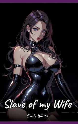 Slave of my Wife: Sexy Erotic Stories for Adults Illustrated with Hentai Pictures - Naked Illustrations