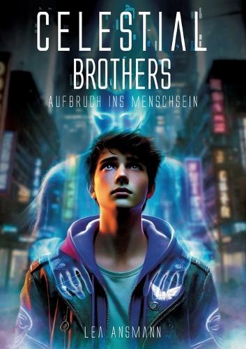 Celestial Brothers: Aufbruch ins Menschsein