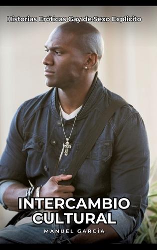 Intercambio Cultural: Historias Eróticas Gay de Sexo Explicito