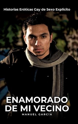 Enamorado de mi Vecino: Historias Eróticas Gay de Sexo Explicito