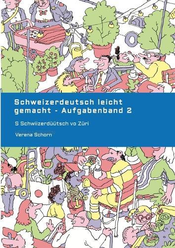 Schweizerdeutsch leicht gemacht - Aufgabenband 2: S Schwiizerdüütsch vo Züri