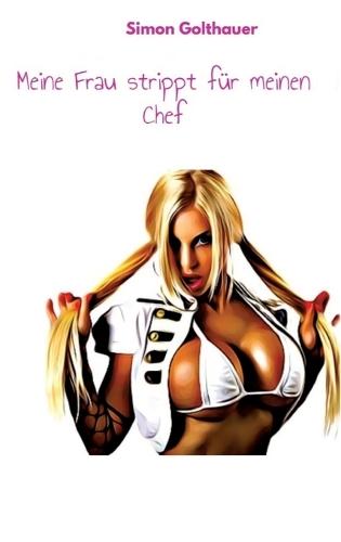 My wife strips for my boss