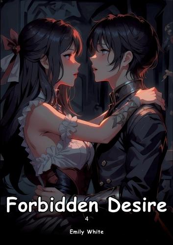 Forbidden Desire. 4: Collection of Adult and Erotic Manga Stories with Nude Pictures