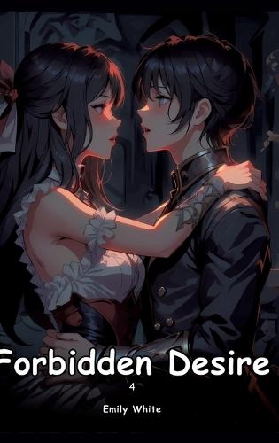 Forbidden Desire. 4: Collection of Adult and Erotic Manga Stories with Nude Pictures