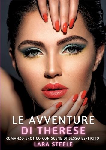Le avventure di Therese: Romanzo Erotico con Scene di Sesso Esplicito
