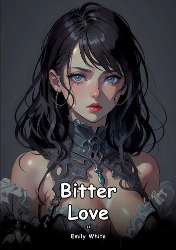 Bitter Love. 14: Collection of Adult and Erotic Manga Stories with Nude Pictures