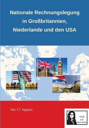 Nationale Rechnungslegung in Großbritannien, Niederlande und den USA: Gemeinsamkeiten und Unterschiede