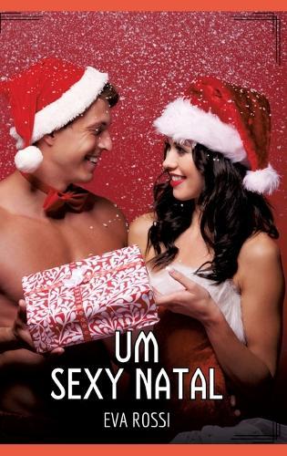 Um Sexy Natal: Contos de Sexo Explícito para Adultos