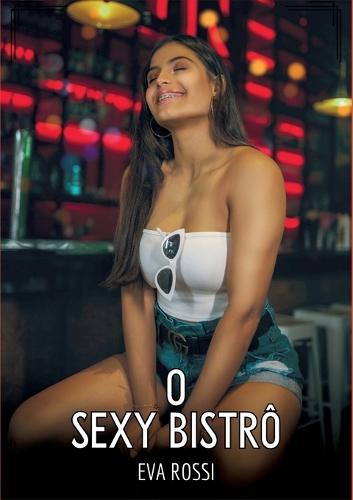 O Sexy Bistrô: Contos de Sexo Explícito para Adultos