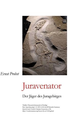 Juravenator: Der Jäger des Juragebirges