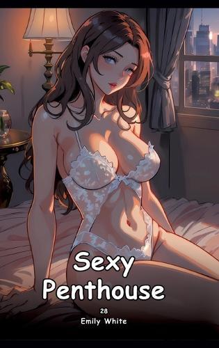 Sexy Penthouse. 28: Collection of Adult and Erotic Manga Stories with Nude Pictures