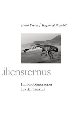 Liliensternus: Ein Raubdinosaurier aus der Triaszeit