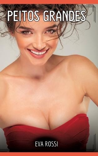 Peitos Grandes: Contos de Sexo Explícito para Adultos