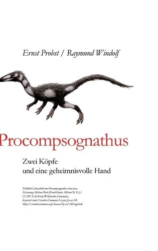 Procompsognathus: Zwei Köpfe und eine geheimnisvolle Hand