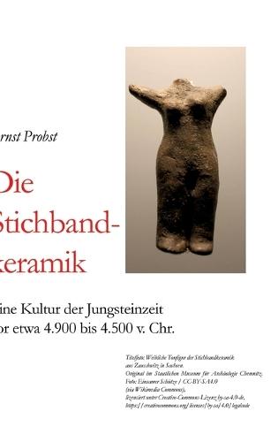 Die Stichbandkeramik: Eine Kultur der Jungsteinzeit vor etwa 4.900 bis 4.500 v. Chr.
