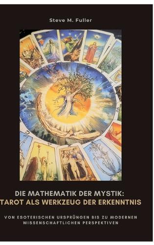 Die Mathematik der Mystik: Tarot als Werkzeug der Erkenntnis: Wie Meditation Körper und Geist in Balance bringt