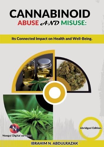 Cannabinoid Abuse And Misuse: Its Connected Impact On Health And Well-Being