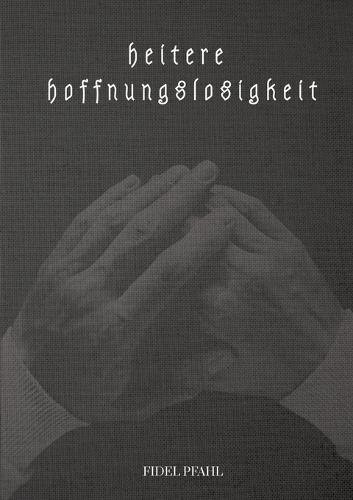 heitere hoffnungslosigkeit