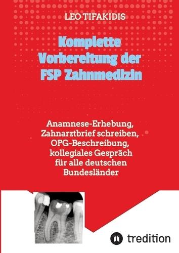Komplette Vorbereitung der FSP Zahnmedizin: Anamnese, Zahnarztbrief, OPG für alle deutschen Bundesländer